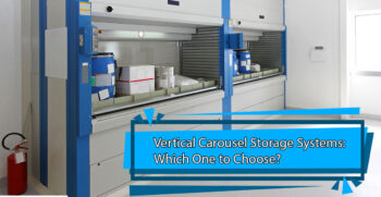 Vertical Carousel Storage Systems: Which One to Choose?